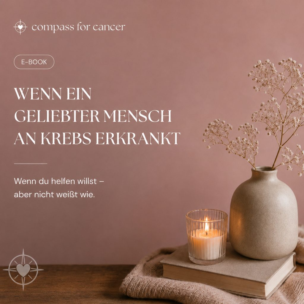 Wenn ein geliebter Mensch an Krebs erkrankt