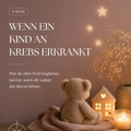 Wenn dein Kind an Krebs erkrankt