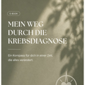 Mein Weg durch die Krebsdiagnose